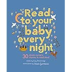Read to Your Baby Every Night: 30 classic lullabies and rhymes to read aloud  (Hardcover)