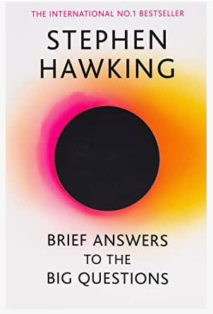 Brief Answers To The Big Questions - Stephen Hawking